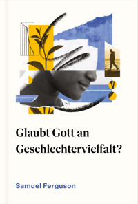 Glaubt Gott an Geschlechtervielfalt? - Samuel Ferguson - ebook