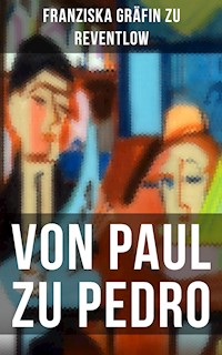 Von Paul zu Pedro - Franziska Gräfin zu Reventlow - ebook