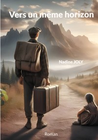 Vers un même horizon - Nadine Joly - ebook
