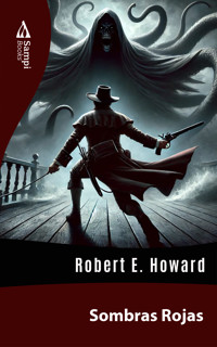 Sombras Rojas - Robert E. Howard - ebook