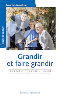 Grandir et faire grandir - Francis Manoukian - ebook