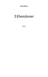 3 Ehemänner - Alex Gfeller - ebook