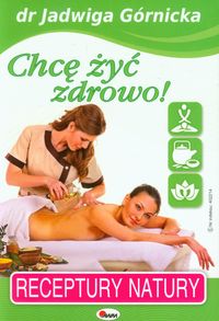 Chcę żyć zdrowo - Jadwiga Górnicka - książka