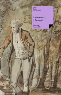 La industria y la suerte - Juan Ruiz de Alarcón - ebook