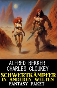 Schwertkämpfer in anderen Welten: Fantasy Paket - Alfred Bekker - ebook
