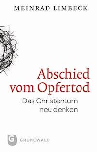 Abschied vom Opfertod - Meinrad Limbeck - ebook