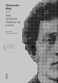 Nad otchłanią chybocąc się w locie - Błok Aleksander - książka