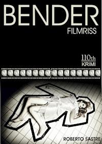 BENDER - Filmriss - Roberto Sastre - ebook