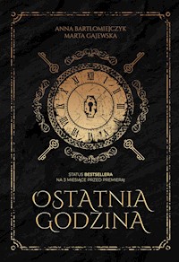 Ostatnia godzina - Anna Bartłomiejczyk, Marta Gajewska - ebook