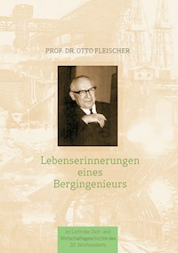 Lebenserinnerungen eines Bergingenieurs - Otto Fleischer - ebook