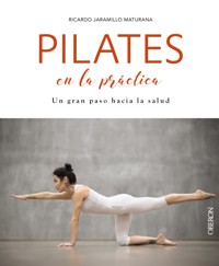 Pilates en la práctica - Ricardo Jaramillo Maturana - ebook