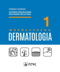 Współczesna dermatologia tom 1 - Małgorzata Olszewska, Adriana Rakowska, Lidia Rudnicka, Marta Sar-Pomian - książka