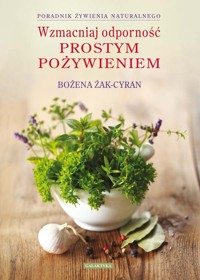 Wzmacniaj odporność prostym pożywieniem - Żak-Cyran Bożena - książka