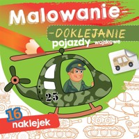 Malowanie-doklejanie. Pojazdy wojskowe - Wydawnictwo Skrzat - książka