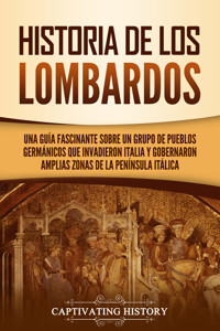 Historia de los lombardos - Captivating History - ebook