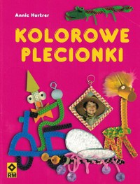 Kolorowe plecionki -  Annic Hurtrer - ebook