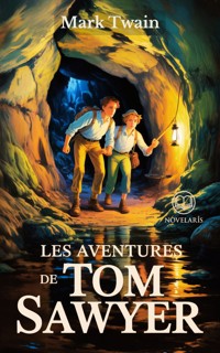 Les Aventures de Tom Sawyer Édition intégral et originale - Mark Twain - ebook