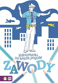 Kolorowanki na każdą pogodę Zawody - - książka