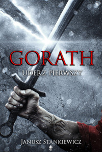 Uderz pierwszy. Seria Gorath. Tom 1 - Janusz Stankiewicz - książka