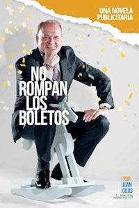 No rompan los boletos - Juan Gujis - ebook