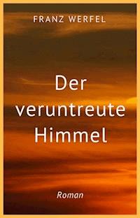 Franz Werfel: Der veruntreute Himmel - Franz Werfel - ebook
