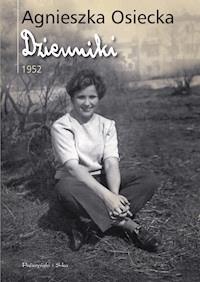 Dzienniki 1952 - Agnieszka Osiecka - ebook + książka