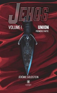 Jehos - Union : Première partie Volume I - Jérémie Goldstein - ebook