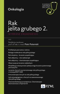 Rak jelita grubego 2. Wybrane zagadnienia. W gabinecie lekarza specjalisty - Magdalena Krakowska, Piotr Potemski, Anna Chaber-Ciopińska, Dominika Kulejewska, Joanna Połowinczak-Przybyłek, Krzysztof Bujko, Paweł M. Potocki - książka