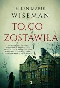 To, co zostawiła - Wiseman Ellen Marie - książka