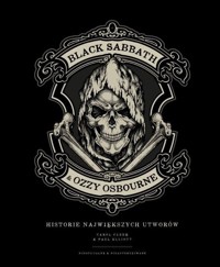 Black Sabbath & Ozzy Osbourne. Historia największych utworów - Paul Elliott, Carol Clerk - książka