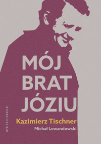 Mój brat, Józiu - Kazimierz Tischner, Michał Lewandowski - ebook + książka