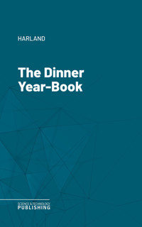 The Dinner Year-Book - Harland - ebook