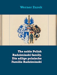 The noble Polish Radziminski family. Die adlige polnische Familie Radziminski - Werner Zurek - ebook