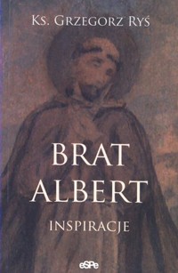 Brat Albert - kard. Grzegorz Ryś  - książka