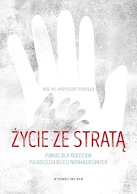 Życie ze stratą - Porosło Krzysztof - książka