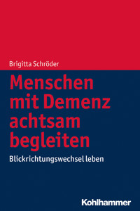 Menschen mit Demenz achtsam begleiten - Brigitta Schröder - ebook