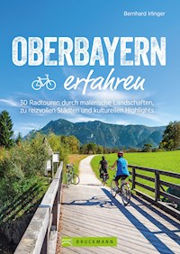 Oberbayern erfahren - Bernhard Irlinger - ebook