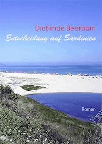 Entscheidung auf Sardinien - Dietlinde Beerbom - ebook