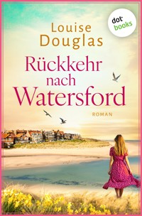 Rückkehr nach Watersford - Louise Douglas - ebook
