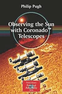 Observing the Sun with Coronado™ Telescopes - Philip Pugh - ebook