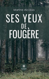 Ses yeux de fougère - Martine Alcobia - ebook