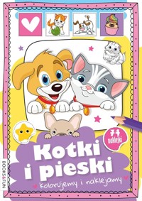 Kotki i pieski kolorujemy i naklejamy -  - książka