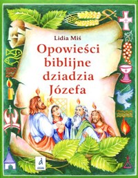 Opowieści biblijne dziadzia Józefa 4 - Miś Lidia - książka