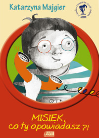 Misiek, co ty opowiadasz?! - Katarzyna Majgier - ebook + książka