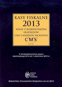 Kasy fiskalne 2013 wraz z komentarzem ekspertów CMS Cameron McKenna - Świąder Bogdan - książka