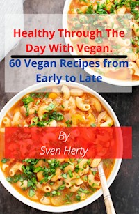 Healthy through the day with Vegan - Sven Herty - ebook
