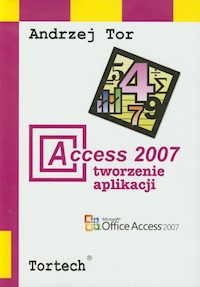 Access 2007 Tworzenie aplikacji - Tor Andrzej - książka