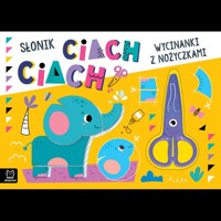 Wycinanki z nożyczkami. Słonik ciach, ciach! - zbiorowa praca - książka
