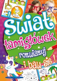 Świat łamigłówek rozwiązuj i baw się -  - książka