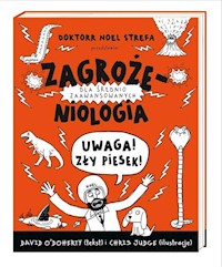 Zagrożeniologia. Uwaga, zły piesek! - O’Doherty David - książka